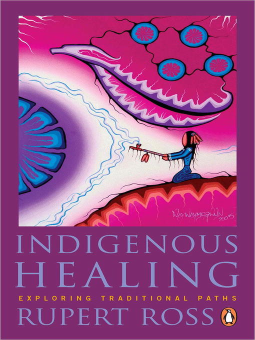 Title details for Indigenous Healing by Rupert Ross - Available